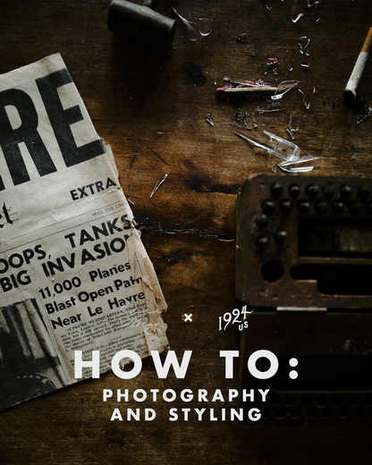 1924US X ELLE-MAY PRESENT: HOW TO PHOTOGRAPHY & STYLING